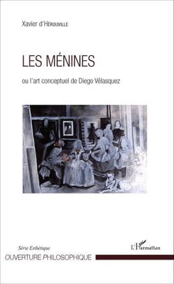 Les Ménines - ou l'art conceptuel de Diego Vélasquez