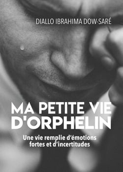 Ma petite vie d'orphelin - Une vie remplie d'émotions fortes et d'incertitudes