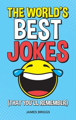 The World's Best Jokes (That You'll Remember) - Unforgettable Jokes and Gags for All the Family