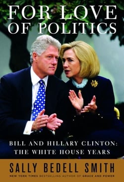 For Love of Politics - Bill and Hillary Clinton: The White House Years
