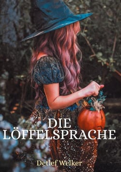 Die Löffelsprache - Deine Anleitung zum Erlernen einer Geheimsprache