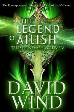 The Legend of Ailish: The Post-Apocalyptic Epic Sci-Fi Fantasy of Earth's Future - Tales Of Nevaeh, #5