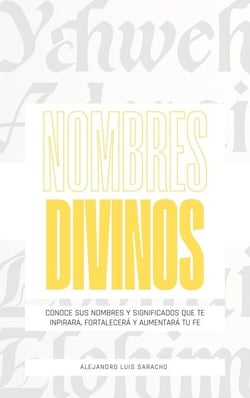 NOMBRES DIVINOS: conoce los nombres de Dios y sus significados en este Libro devocional cristiano para hombre y mujer (spanish Edition) Ebook