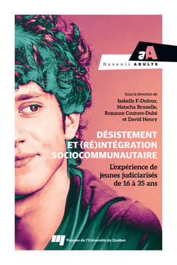 Désistement et (ré)intégration sociocommunautaire - L’expérience de jeunes judiciarisés de 16 à 35 ans
