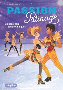 Passion Patinage - Un ballet aux Jeux olympiques - Tome 4