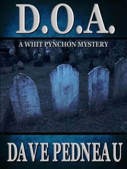D.O.A. - A Whit Pynchon Mystery - Whit Pynchon Mysteries, #4