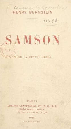 Samson - Pièce en quatre actes représentée pour la première fois sur le théâtre de la Renaissance le 6 novembre 1907