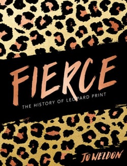 Fierce - The History of Leopard Print