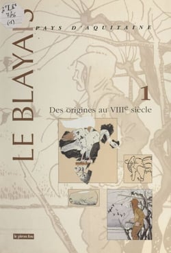 Le Blayais pays d'Aquitaine (1) - Des origines au VIIIe siècle