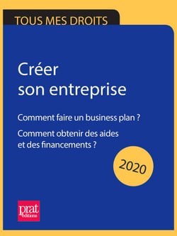 Créer son entreprise 2020 - Outils de gestion, relation clients  et fournisseurs, embauche de salariés