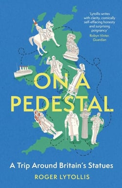 On a Pedestal - A Trip around Britain's Statues