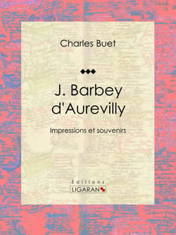 J. Barbey d'Aurevilly - Impressions et souvenirs