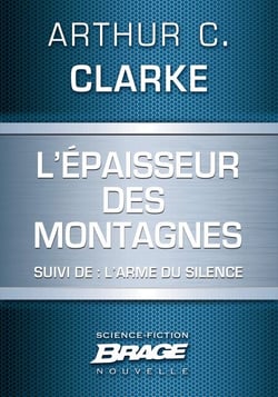 L'E paisseur des montagnes (suivi de) L'Arme du silence