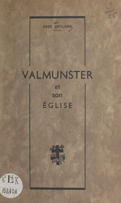 Valmunster et son église - Histoire du passé