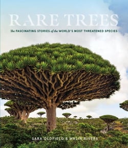 Rare Trees - The Fascinating Stories of the World's Most Threatened Species