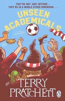 Unseen Academicals - The funny and fantastical football novel from the bestselling author