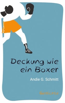 Deckung wie ein Boxer - Gedichte
