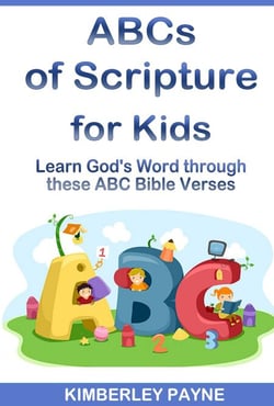 ABCs of Scripture for Kids: Learn God's Word through these ABC Bible Verses - Hide God's Word in Your Heart