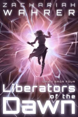 Liberators of the Dawn - Dawn Saga, #4
