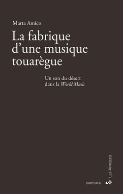 La fabrique d'une musique touarègue - Un son du désert dans la World Music