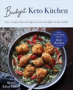 Budget Keto Kitchen - Easy recipes that are big on taste, low in carbs and light on the wallet