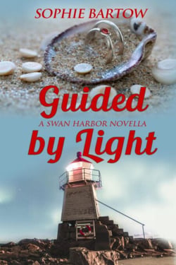 Guided by Light: A Small Town, 20th Century Historical Mystery Romance - Historial Hope &amp; Hearts from Swan Harbor, #1