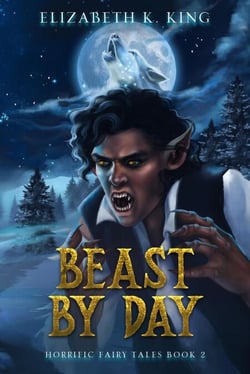 Beast By Day - Horrific Fairy Tales, #2