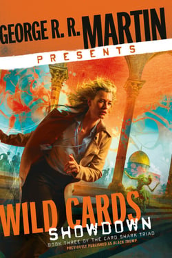 George R. R. Martin Presents Wild Cards: Showdown - Book Three of the Card Shark Triad
