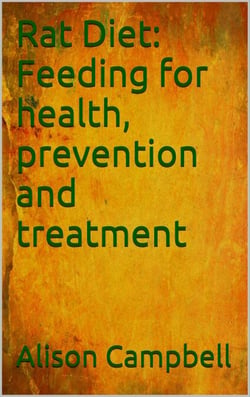 Rat Diet: Feeding for Health, Prevention and Treatment - The Scuttling Gourmet, #2