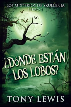 ¿Dónde están los lobos? - Los Misterios de Skullenia, #1