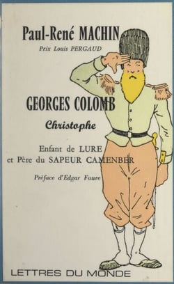 Georges Colomb (Christophe) - Enfant de Lure et père du "Sapeur Camenber"