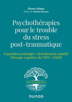 Psychothérapies pour le trouble du stress post-traumatique - Exposition prolongée - Retraitement cognitif - Thérapie cognitive pour le TSPT   EMDR