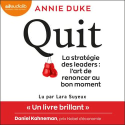 Quit : la stratégie des leaders - L'art de renoncer au bon moment