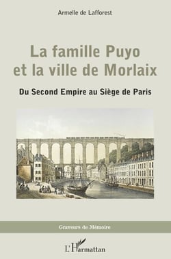 La famille Puyo et la ville de Morlaix - Du Second Empire au Siège de Paris