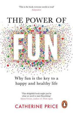 The Power of Fun - Why fun is the key to a happy and healthy life
