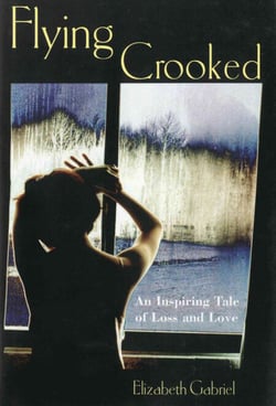 Flying Crooked - An Inspiring Tale of Loss and Love