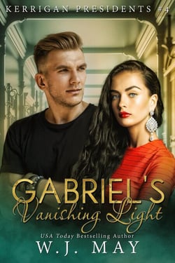 Gabriel's Vanishing Light - Kerrigan Presidents Series, #4