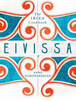 Eivissa - The Ibiza Cookbook