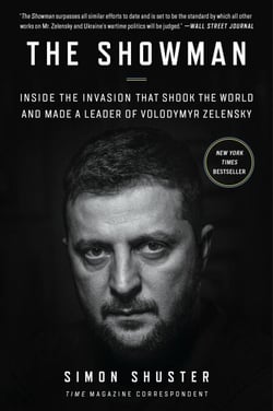 The Showman - Inside the Invasion That Shook the World and Made a Leader of Volodymyr Zelensky