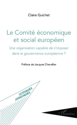 Le Comité économique et social européen - Une organisation capable de s'imposer dans la gouvernance européenne ?