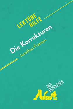 Die Korrekturen von Jonathan Franzen (Lektürehilfe) - Detaillierte Zusammenfassung, Personenanalyse und Interpretation