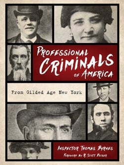 Professional Criminals of America - From Gilded Age New York