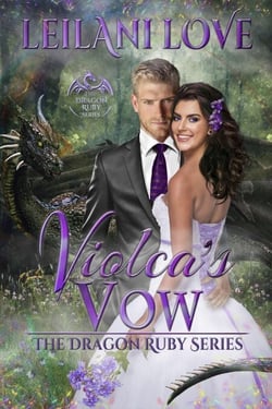Violca's Vow - The Dragon Ruby Series, #3