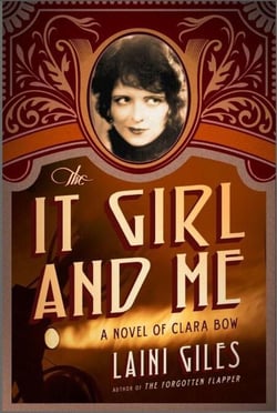 The It Girl and Me - A Novel of Clara Bow - Forgotten Actresses, #2
