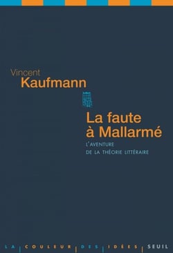 La Faute à Mallarmé. L'aventure de la théorie littéraire - L'aventure de la théorie littéraire