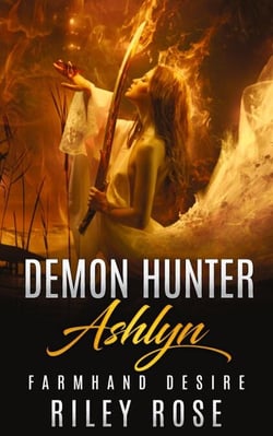 Demon Hunter Ashlyn: Farmhand Desire - Sexy Demon Hunter Series, #1