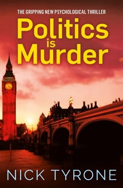 Politics is Murder - a darkly comic political thriller full of unexpected twists and an unforgettable heroine