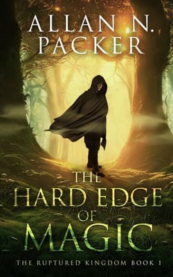 The Hard Edge of Magic - The Ruptured Kingdom, #1