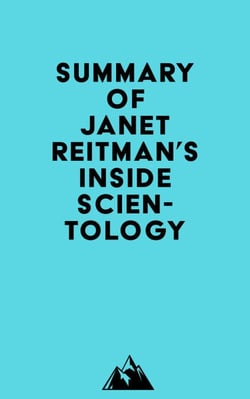 Summary of Janet Reitman's Inside Scientology