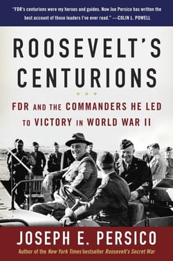 Roosevelt's Centurions - FDR and the Commanders He Led to Victory in World War II